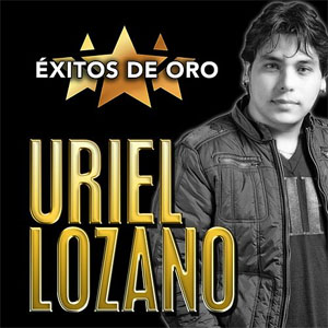 Disco Éxitos De Oro de Uriel Lozano