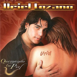 Disco Quemando Tu Piel de Uriel Lozano