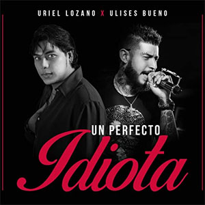 Disco Un Perfecto Idiota de Uriel Lozano