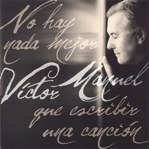 Disco No Hay Nada Mejor Que Escribir Una Canción  de Víctor Manuel
