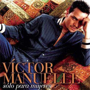 Disco Solo Para Mujeres de Víctor Manuelle