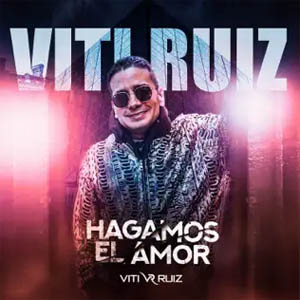 Disco Hagamos El Amor de Viti Ruiz