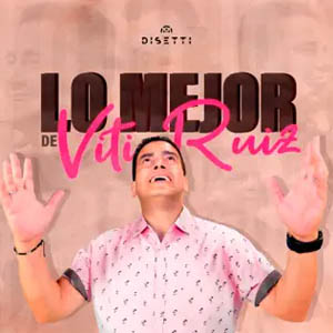 Disco Lo Mejor De Viti Ruiz de Viti Ruiz