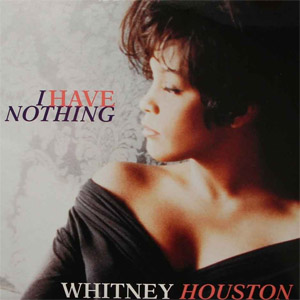 Disco I Have Nothing de Whitney Houston