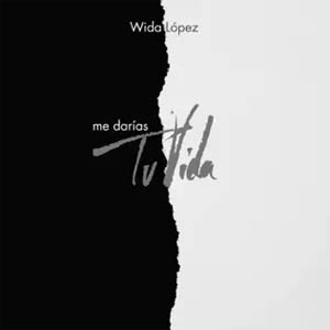 Disco Me Darías Tu Vida de Wida López