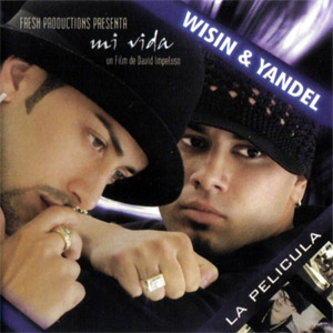 Disco Mi Vida La Película de Wisin y Yandel