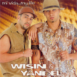 Disco Mi Vida... My Life de Wisin y Yandel