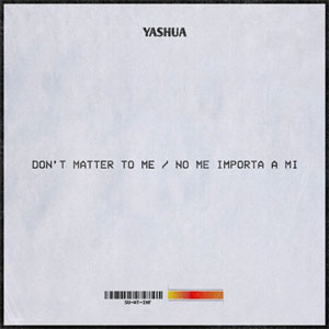 Disco Don't Matter To Me / No Me Importa a Mí de Yashua