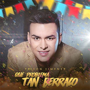 Disco Que Problema Tan Berraco de Yeison Jiménez
