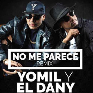 Disco No Me Parece (Remix) de Yomil y El Dany