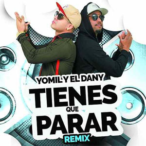 Disco Tienes Que Parar (Remix) de Yomil y El Dany