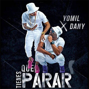 Disco Tienes Que Parar de Yomil y El Dany