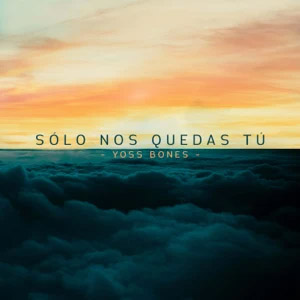 Disco Solo Nos Quedas Tú de Yoss Bones