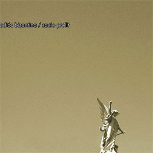 Disco Adiós Bizantina de Zacio Prolit