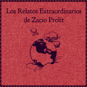 Disco Los Relatos Extraordinarios de Zacio Prolit