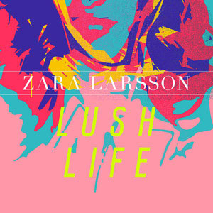 Disco Lush Life de Zara Larsson