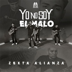 Disco Yo No Soy El Malo de Zexta Alianza